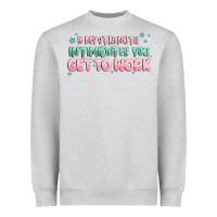 Heather Grey get to work Heavyweight Sweatshirt - MaliasSmallBusiness