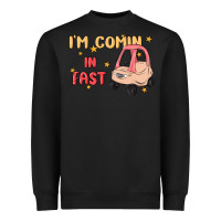 Black i'm comin in fast Heavyweight Sweatshirt - MaliasSmallBusiness