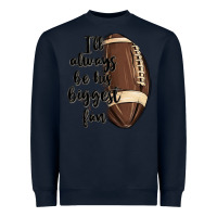 Navy i ll always be his biggest fan Heavyweight Sweatshirt - MaliasSmallBusiness