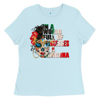 Baby Blue in a world full of princesses be a chingona Ladies Tee - CTS Tumbler Store