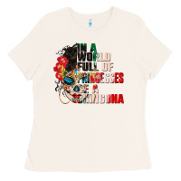 In A World Full Of Princesses Be A Chingona Ladies Tee | Teevron