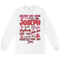 White believe like mary trust like joseph valentine s da Long Sleeve Tee - MaliasSmallBusiness