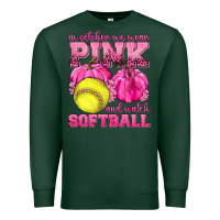Sports Green In October We Wear Pink and Watch Softball Premium Sweatshirt - texasbilliewilder