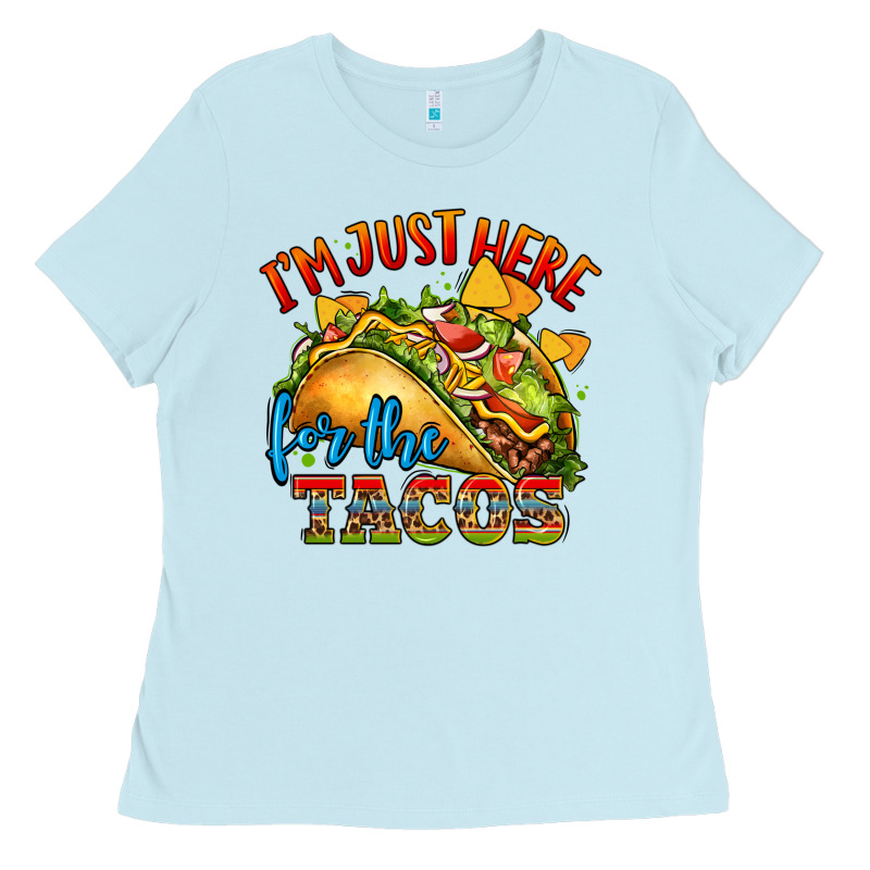Im Just Here For The Tacos Ladies Tee by CTS Tumbler Store | Teevron