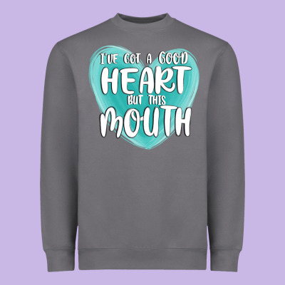 I Have Got A Good Heart But This Mouth Heavyweight Sweatshirt Designed By Maliassmallbusiness