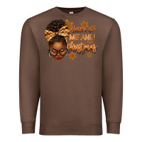 Chestnut Have a melanin Christmas afro woman Premium Sweatshirt - texasbilliewilder