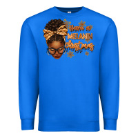 True Royal Have a melanin Christmas afro woman Premium Sweatshirt - texasbilliewilder