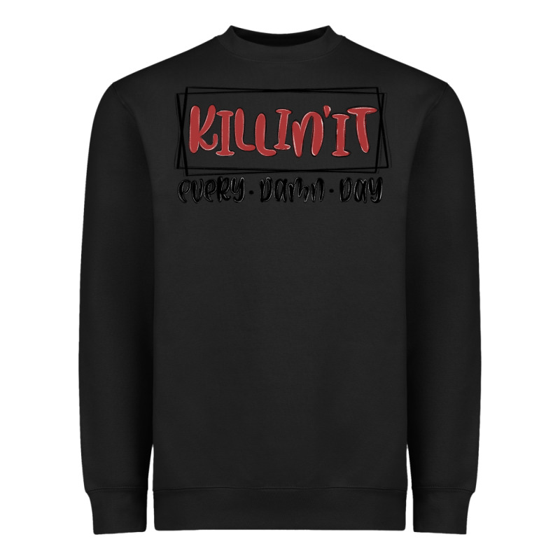 Killin It Every Damn Day Heavyweight Sweatshirt by MaliasSmallBusiness | Teevron