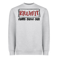 Heather Grey killin it every damn day Heavyweight Sweatshirt - MaliasSmallBusiness