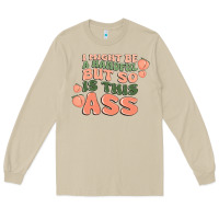 Mushroom i might be a handful but so is this ass Long Sleeve Tee - MaliasSmallBusiness
