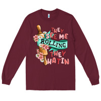 Burgundy they see me rolling they hatin Long Sleeve Tee - MaliasSmallBusiness
