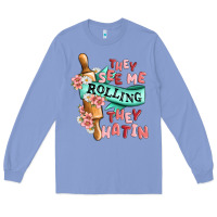 Colony Blue they see me rolling they hatin Long Sleeve Tee - MaliasSmallBusiness