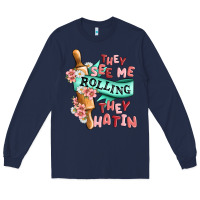 Navy they see me rolling they hatin Long Sleeve Tee - MaliasSmallBusiness