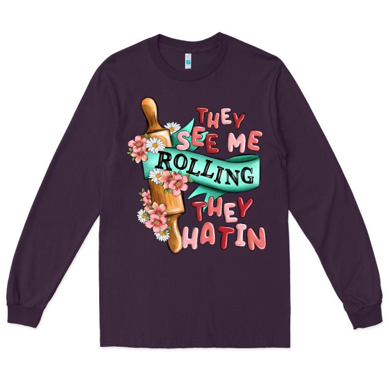 They See Me Rolling They Hatin Long Sleeve Tee by MaliasSmallBusiness | Teevron