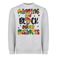 Minding My Black Owned Business Heavyweight Sweatshirt | Teevron