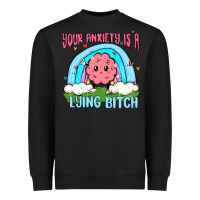 Black your anxiety is a lying bitch Heavyweight Sweatshirt - MaliasSmallBusiness