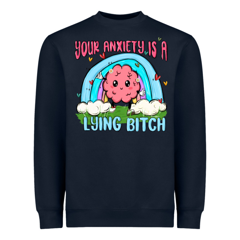 Your Anxiety Is A Lying Bitch Heavyweight Sweatshirt by MaliasSmallBusiness | Teevron