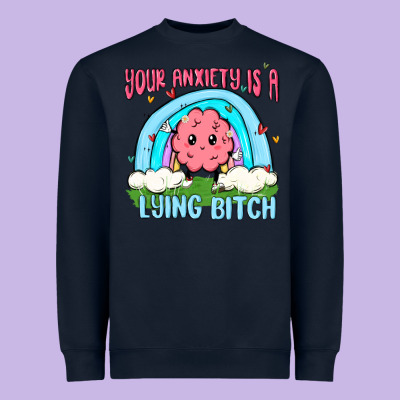Your Anxiety Is A Lying Bitch Heavyweight Sweatshirt Designed By Maliassmallbusiness