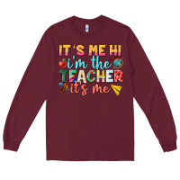 Burgundy its me hi im the teacher its me nca Long Sleeve Tee - NancyCooperArtShop