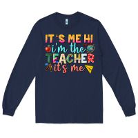 Navy its me hi im the teacher its me nca Long Sleeve Tee - NancyCooperArtShop