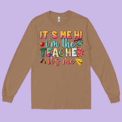 Its Me Hi Im The Teacher Its Me Nca Long Sleeve Tee Designed By Nancycooperartshop