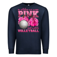 Navy In October We Wear Pink and Watch Volleyball Premium Sweatshirt - texasbilliewilder