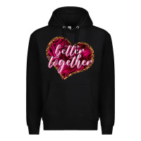 Black Better together Valentine's Day Premium Hoodie - HowdyJamesFarm