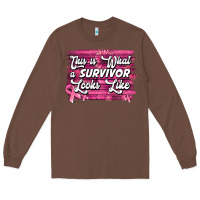 Chestnut This is what a survivor looks like Breast Cancer Long Sleeve Tee - NancyCooperArtShop