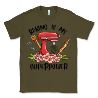 Army Green baking is my superpower malia Classic Tee - MaliasSmallBusiness