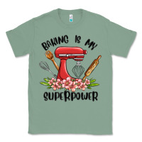 Sage baking is my superpower malia Classic Tee - MaliasSmallBusiness