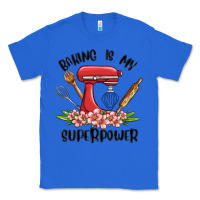 True Royal baking is my superpower malia Classic Tee - MaliasSmallBusiness