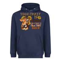 Navy Your Crazy Is Showing You Heavyweight Hoodie - texasbilliewilder