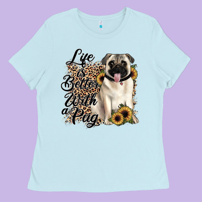 Life Is Better With A Pug Ladies Tee Designed By Jahusdesignshop