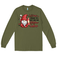 Army Green wine because you cant run this shitshow sober Long Sleeve Tee - MaliasSmallBusiness