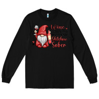 Black wine because you cant run this shitshow sober Long Sleeve Tee - MaliasSmallBusiness