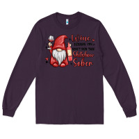 Plum wine because you cant run this shitshow sober Long Sleeve Tee - MaliasSmallBusiness