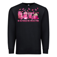 Black In October We Wear Pink with Breast Cancer Coffee Premium Sweatshirt - texasbilliewilder
