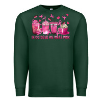 Sports Green In October We Wear Pink with Breast Cancer Coffee Premium Sweatshirt - texasbilliewilder