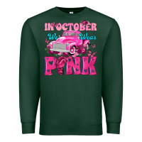 Sports Green In October We Wear Pink Truck Premium Sweatshirt - texasbilliewilder