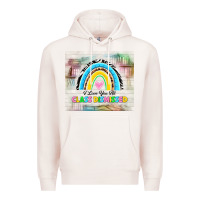 Pale Pink i love you all class dismissed Premium Hoodie - TumblerDesignByShophia