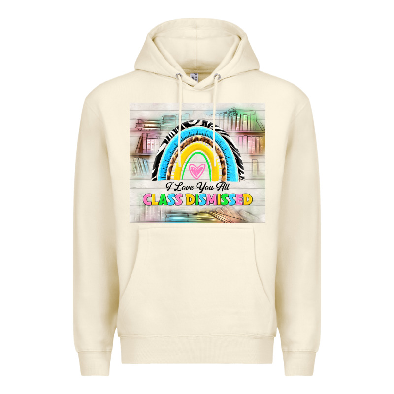 I Love You All Class Dismissed Premium Hoodie by TumblerDesignByShophia | Teevron