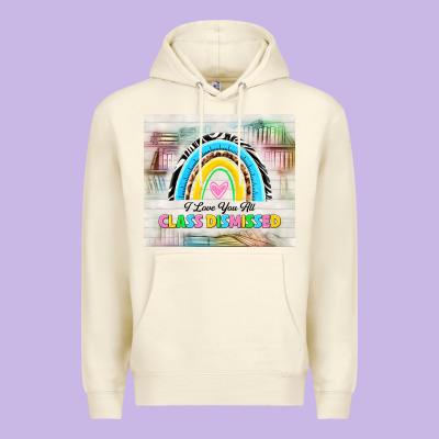 I Love You All Class Dismissed Premium Hoodie Designed By Tumblerdesignbyshophia