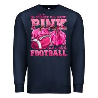 Navy In October We Wear Pink Watch Football Premium Sweatshirt - texasbilliewilder