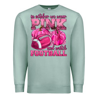 Seafoam In October We Wear Pink Watch Football Premium Sweatshirt - texasbilliewilder
