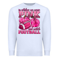 White In October We Wear Pink Watch Football Premium Sweatshirt - texasbilliewilder