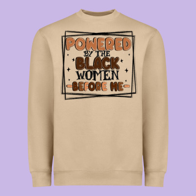 Powered By The Black Women Before Me Heavyweight Sweatshirt Designed By Maliassmallbusiness