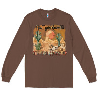 Chestnut ain t going down til the sun comes up Long Sleeve Tee - MaliasSmallBusiness
