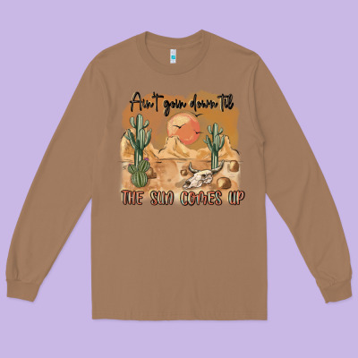 Ain T Going Down Til The Sun Comes Up Long Sleeve Tee Designed By Maliassmallbusiness