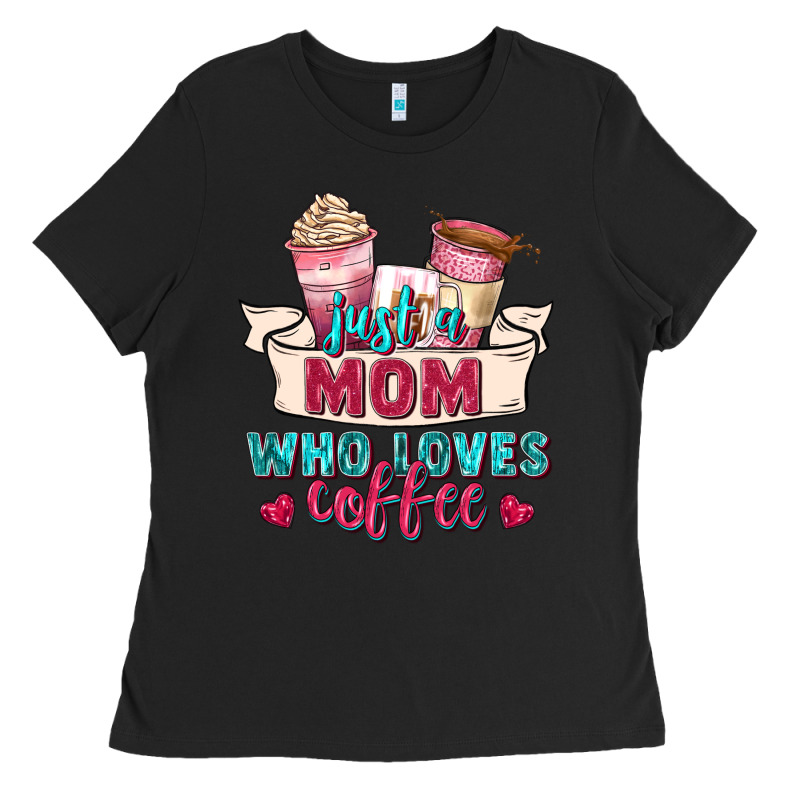 Just A Mom Who Loves Coffee Ladies Tee by Zillion Design Studio | Teevron