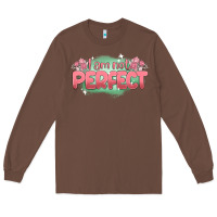 Chestnut i am not perfect Long Sleeve Tee - MaliasSmallBusiness